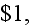 $\$1,$